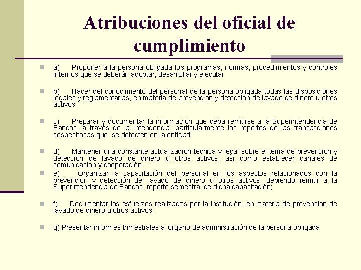 Atribuciones del oficial de cumplimiento n a) Proponer a la persona obligada los programas,