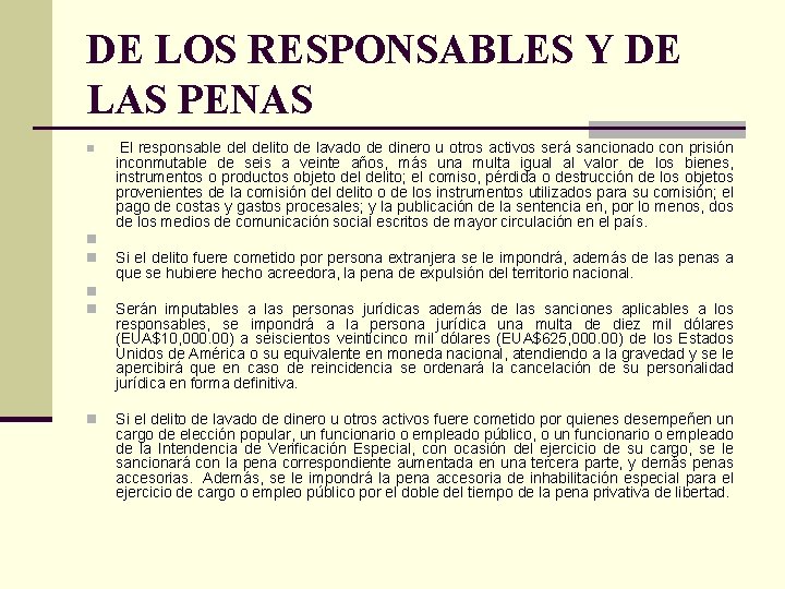 DE LOS RESPONSABLES Y DE LAS PENAS n n n El responsable delito de