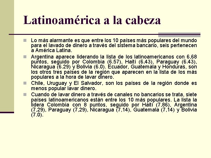 Latinoamérica a la cabeza n Lo más alarmante es que entre los 10 países
