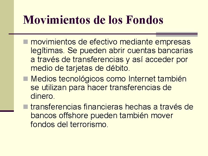 Movimientos de los Fondos n movimientos de efectivo mediante empresas legítimas. Se pueden abrir
