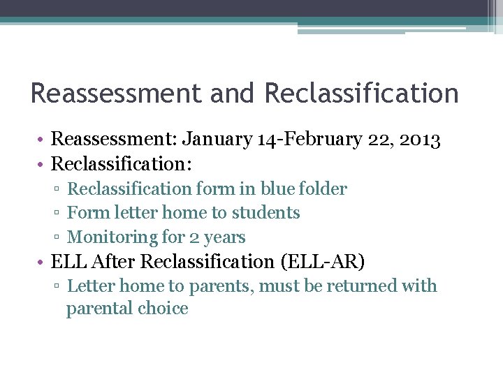 Reassessment and Reclassification • Reassessment: January 14 -February 22, 2013 • Reclassification: ▫ Reclassification