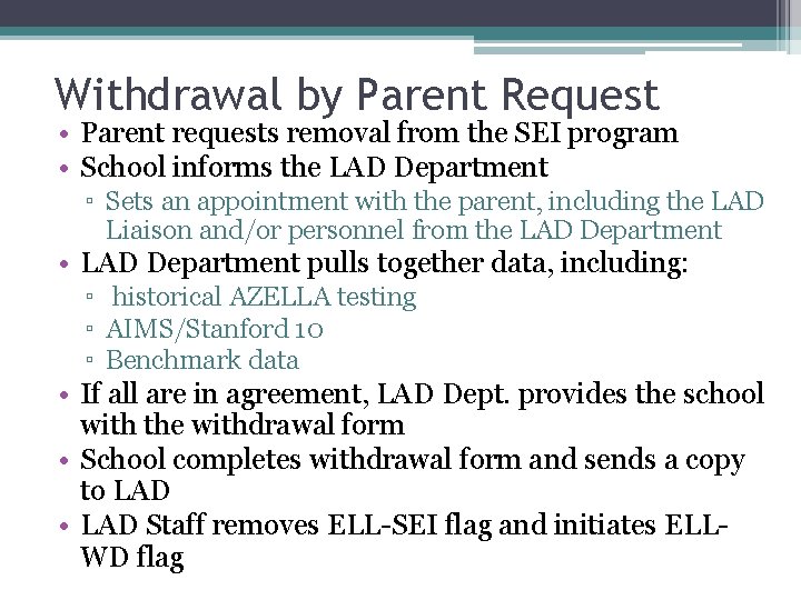 Withdrawal by Parent Request • Parent requests removal from the SEI program • School