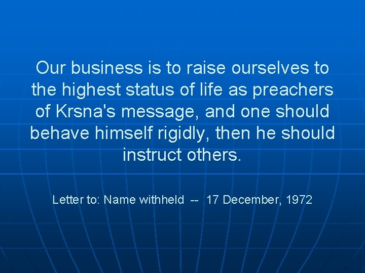 Our business is to raise ourselves to the highest status of life as preachers