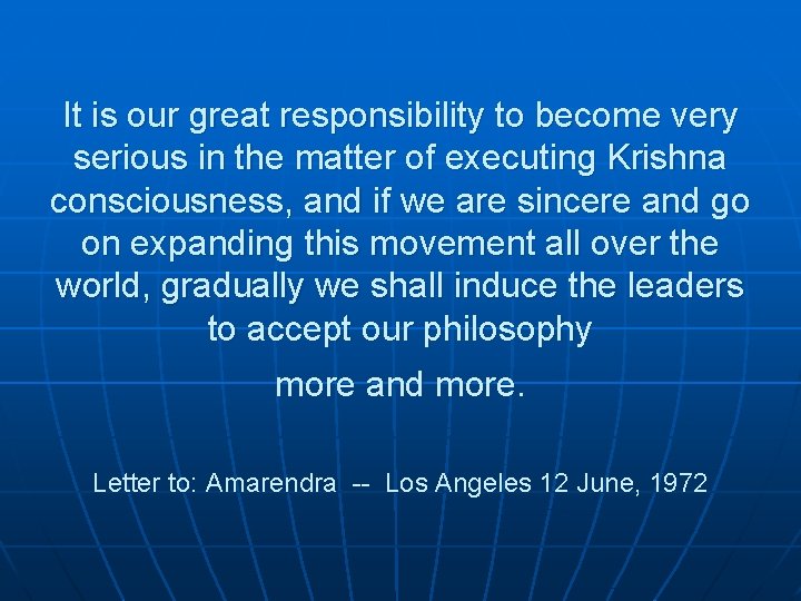 It is our great responsibility to become very serious in the matter of executing