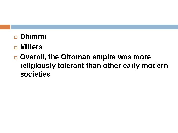  Dhimmi Millets Overall, the Ottoman empire was more religiously tolerant than other early