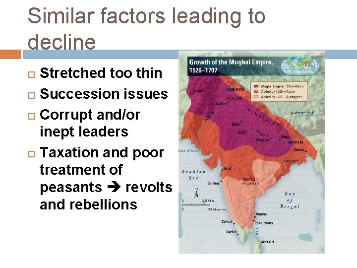 Similar factors leading to decline Stretched too thin Succession issues Corrupt and/or inept leaders