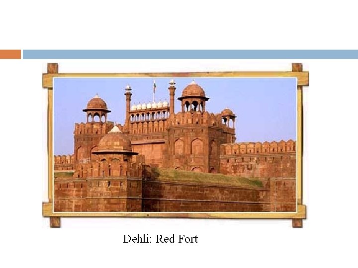 Dehli: Red Fort 