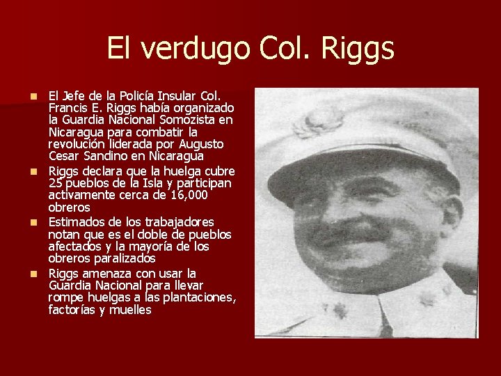 El verdugo Col. Riggs n n El Jefe de la Policía Insular Col. Francis