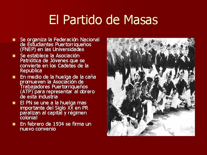 El Partido de Masas n n n Se organiza la Federación Nacional de Estudiantes