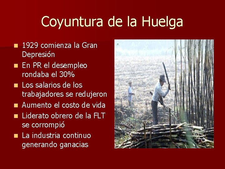 Coyuntura de la Huelga n n n 1929 comienza la Gran Depresión En PR