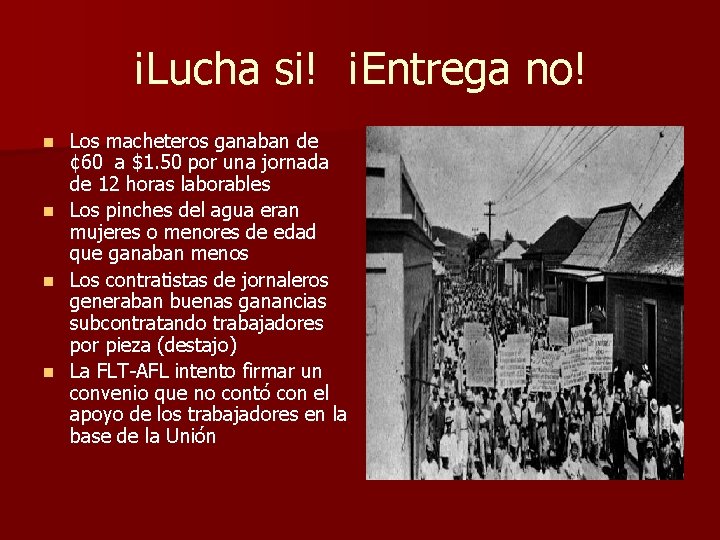 ¡Lucha si! ¡Entrega no! Los macheteros ganaban de ¢ 60 a $1. 50 por