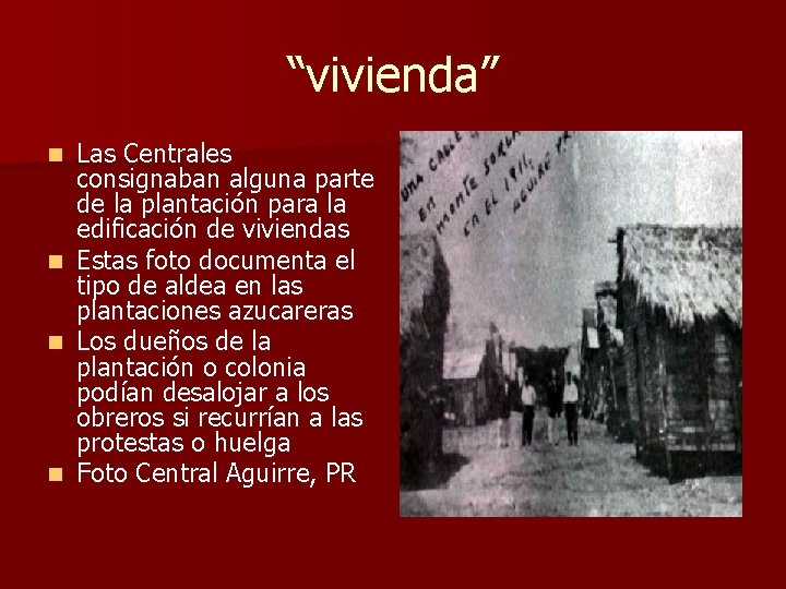 “vivienda” Las Centrales consignaban alguna parte de la plantación para la edificación de viviendas