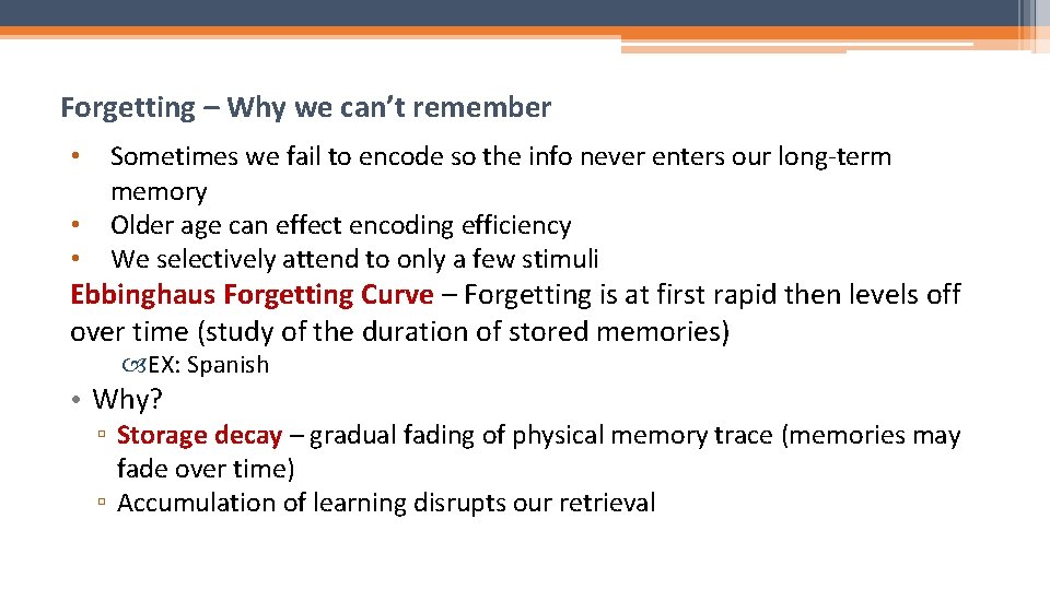 Forgetting – Why we can’t remember • • • Sometimes we fail to encode