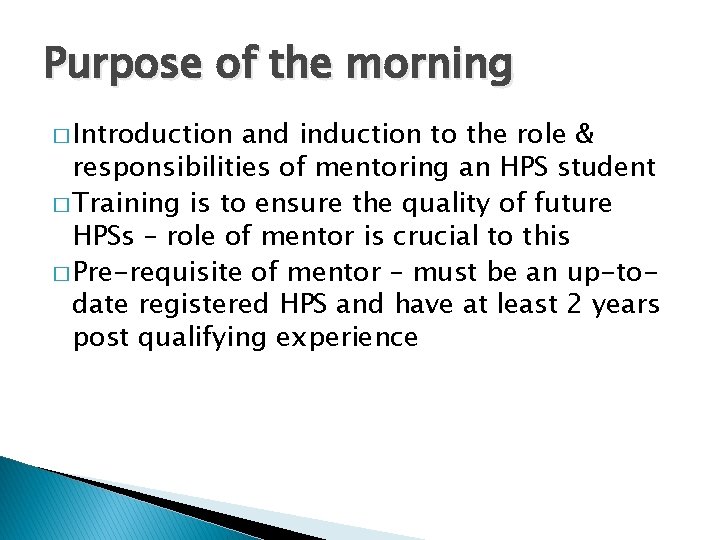 Purpose of the morning � Introduction and induction to the role & responsibilities of Purpose of the morning � Introduction and induction to the role & responsibilities of