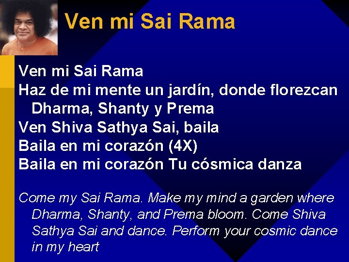 Ven mi Sai Rama Haz de mi mente un jardín, donde florezcan Dharma, Shanty