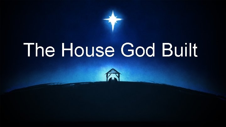 The House God Built 
