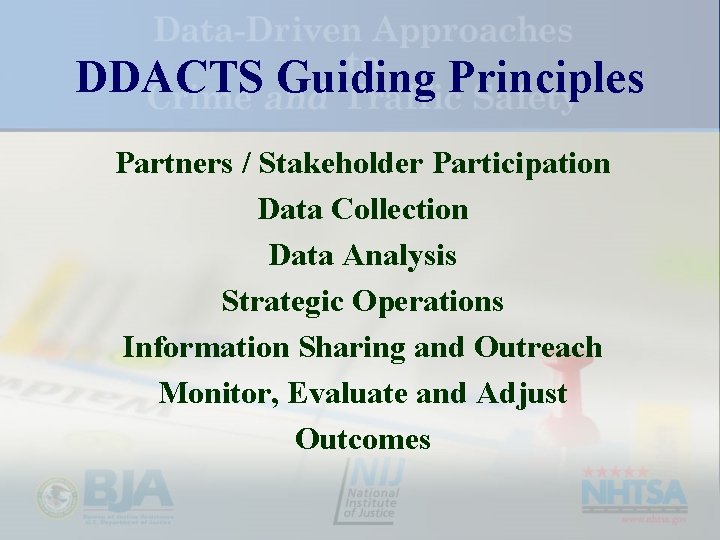 DDACTS Guiding Principles Partners / Stakeholder Participation Data Collection Data Analysis Strategic Operations Information