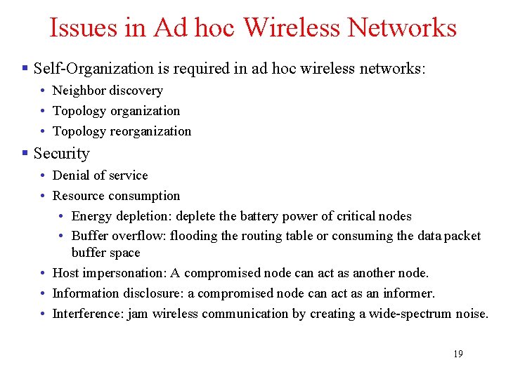 Issues in Ad hoc Wireless Networks § Self-Organization is required in ad hoc wireless Issues in Ad hoc Wireless Networks § Self-Organization is required in ad hoc wireless