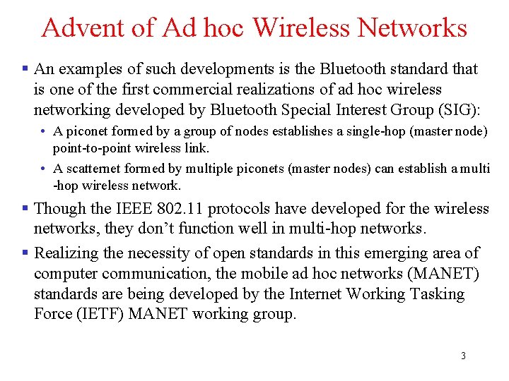 Advent of Ad hoc Wireless Networks § An examples of such developments is the Advent of Ad hoc Wireless Networks § An examples of such developments is the