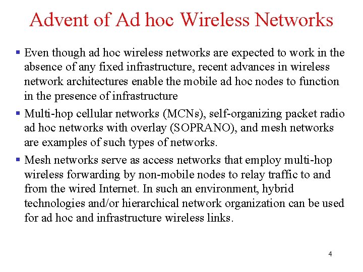 Advent of Ad hoc Wireless Networks § Even though ad hoc wireless networks are Advent of Ad hoc Wireless Networks § Even though ad hoc wireless networks are