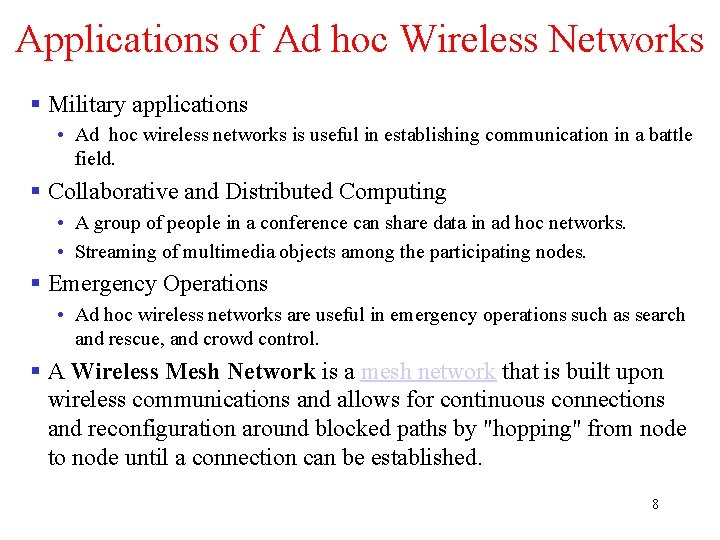 Applications of Ad hoc Wireless Networks § Military applications • Ad hoc wireless networks Applications of Ad hoc Wireless Networks § Military applications • Ad hoc wireless networks