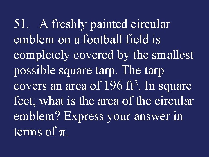 51. A freshly painted circular emblem on a football field is completely covered by