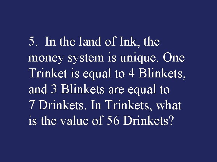 5. In the land of Ink, the money system is unique. One Trinket is