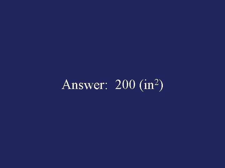 Answer: 200 (in 2) 