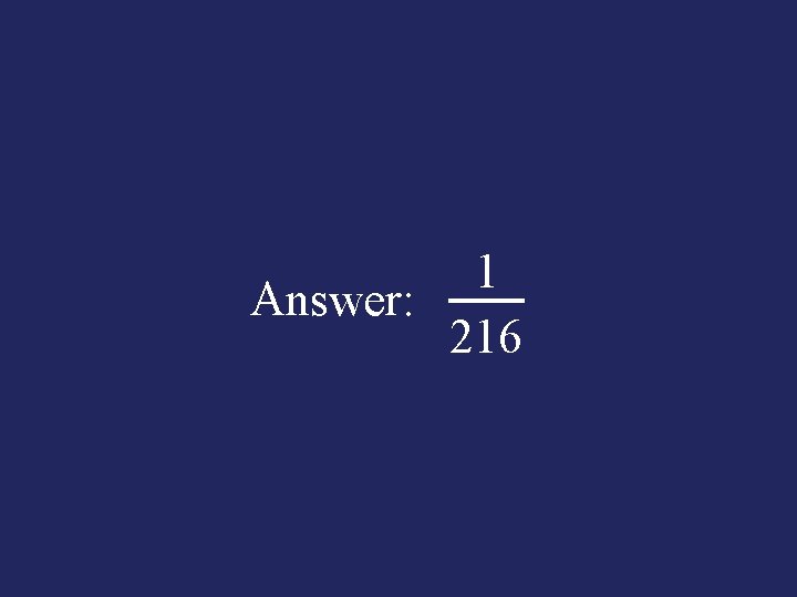 1 Answer: 216 