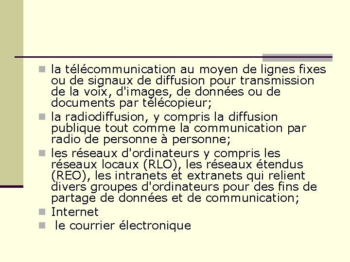 n la télécommunication au moyen de lignes fixes n n ou de signaux de n la télécommunication au moyen de lignes fixes n n ou de signaux de