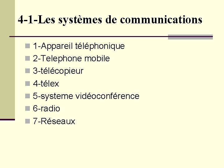4 -1 -Les systèmes de communications n 1 -Appareil téléphonique n 2 -Telephone mobile 4 -1 -Les systèmes de communications n 1 -Appareil téléphonique n 2 -Telephone mobile