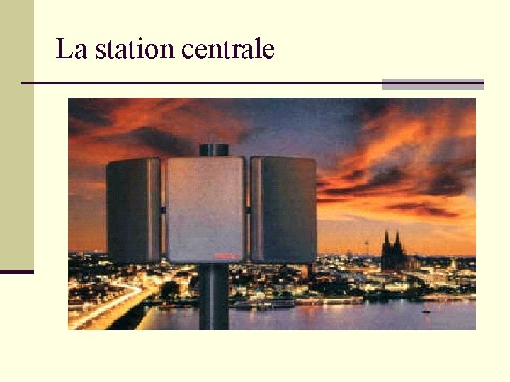 La station centrale La station centrale