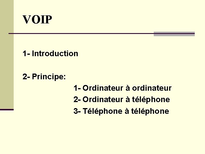 VOIP 1 - Introduction 2 - Principe: 1 - Ordinateur à ordinateur 2 - VOIP 1 - Introduction 2 - Principe: 1 - Ordinateur à ordinateur 2 -
