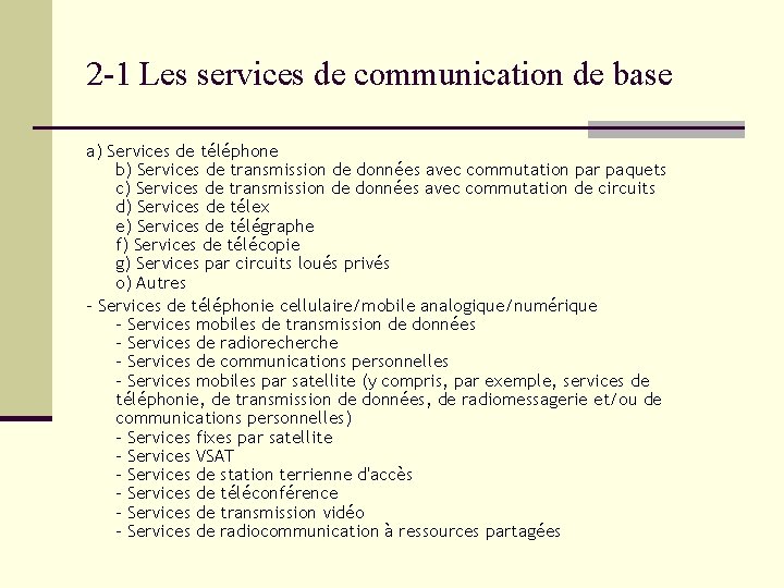 2 -1 Les services de communication de base a) Services de téléphone b) Services 2 -1 Les services de communication de base a) Services de téléphone b) Services
