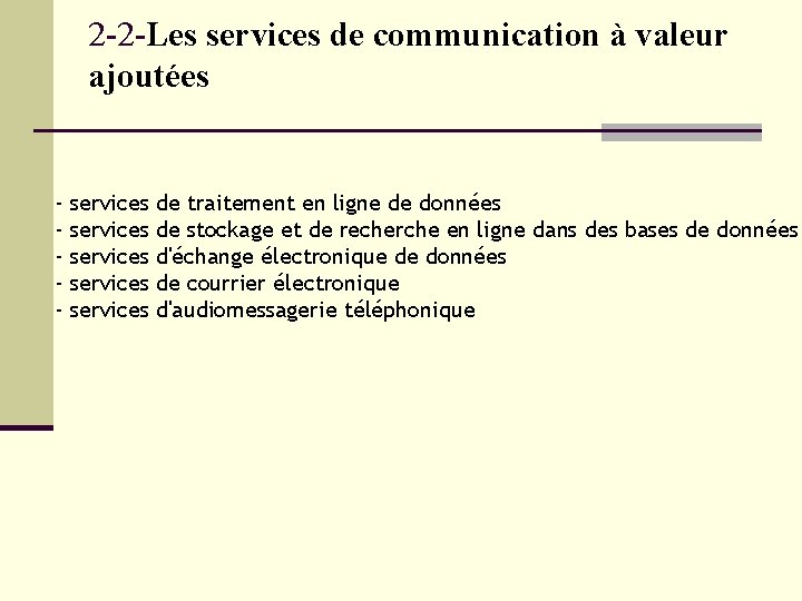 2 -2 -Les services de communication à valeur ajoutées - services services de traitement 2 -2 -Les services de communication à valeur ajoutées - services services de traitement