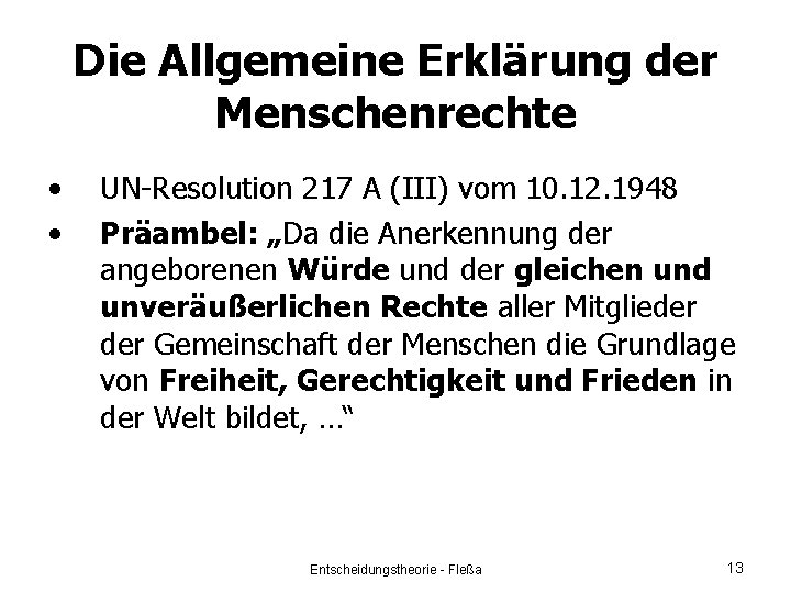 Die Allgemeine Erklärung der Menschenrechte • • UN-Resolution 217 A (III) vom 10. 12.