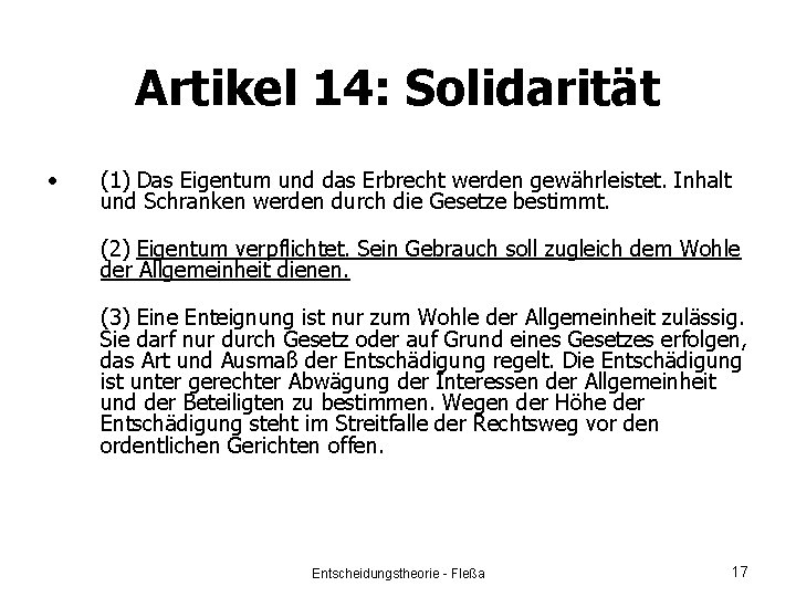 Artikel 14: Solidarität • (1) Das Eigentum und das Erbrecht werden gewährleistet. Inhalt und