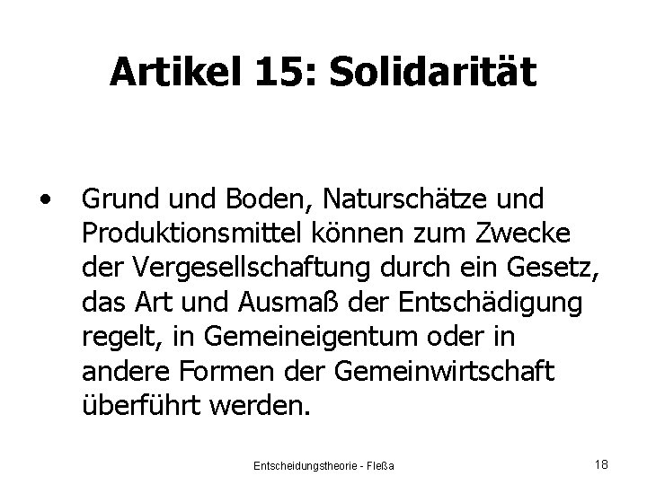 Artikel 15: Solidarität • Grund Boden, Naturschätze und Produktionsmittel können zum Zwecke der Vergesellschaftung