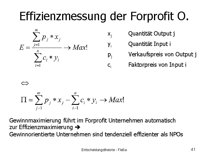 Effizienzmessung der Forprofit O. xj Quantität Output j yi Quantität Input i pj Verkaufspreis