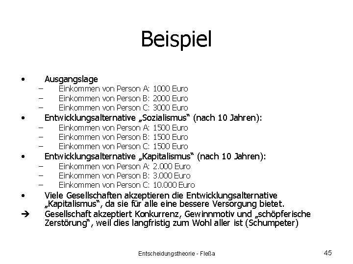 Beispiel • • – – – – – Ausgangslage Einkommen von Person A: 1000