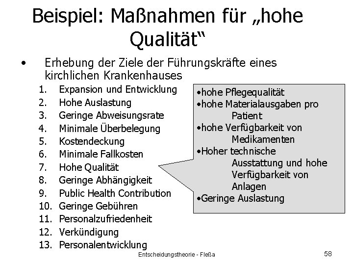 Beispiel: Maßnahmen für „hohe Qualität“ • Erhebung der Ziele der Führungskräfte eines kirchlichen Krankenhauses