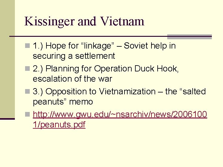 Kissinger and Vietnam n 1. ) Hope for “linkage” – Soviet help in securing