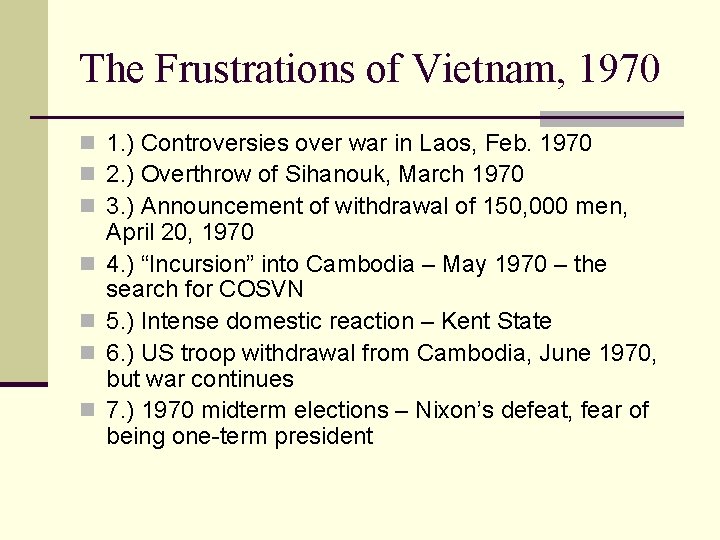 The Frustrations of Vietnam, 1970 n 1. ) Controversies over war in Laos, Feb.