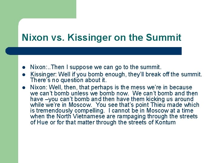 Nixon vs. Kissinger on the Summit l l l Nixon: . . Then I