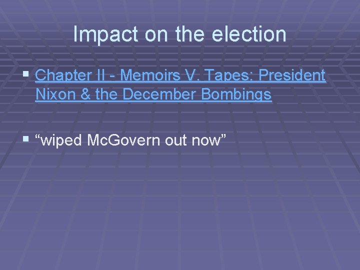 Impact on the election § Chapter II - Memoirs V. Tapes: President Nixon &