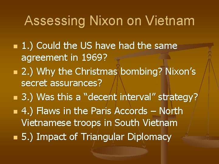 Assessing Nixon on Vietnam n n n 1. ) Could the US have had