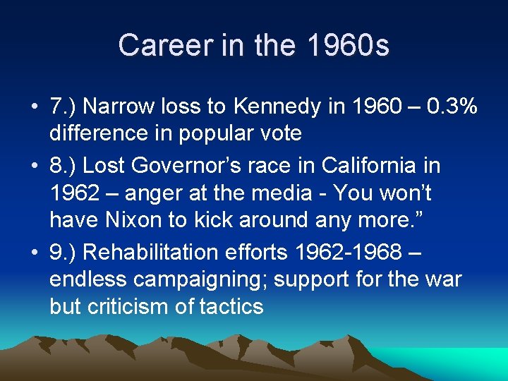 Career in the 1960 s • 7. ) Narrow loss to Kennedy in 1960