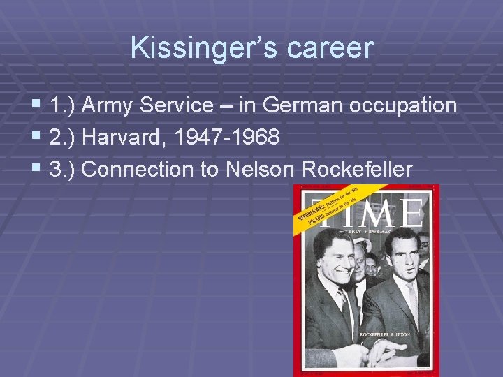 Kissinger’s career § 1. ) Army Service – in German occupation § 2. )