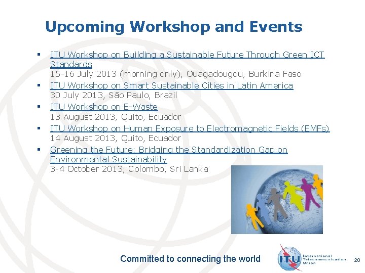 Upcoming Workshop and Events § § § ITU Workshop on Building a Sustainable Future Upcoming Workshop and Events § § § ITU Workshop on Building a Sustainable Future