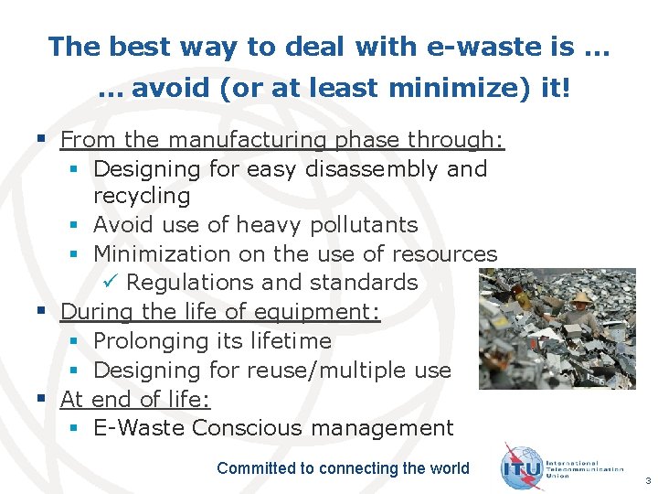 The best way to deal with e-waste is … … avoid (or at least The best way to deal with e-waste is … … avoid (or at least
